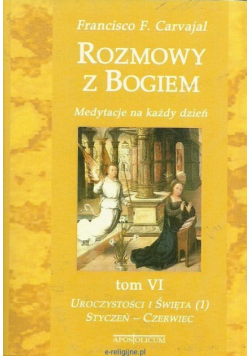 Rozmowy z Bogiem. Medytacje na każdy dzień Tom VI