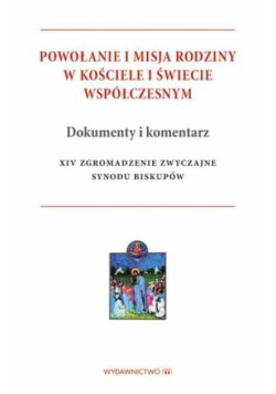 Powołanie i misja rodziny w kościele i świecie współczesnym. Dokumenty i komentarz