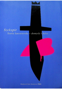 Szekspir Teoria lancasterska - domysły i fakty