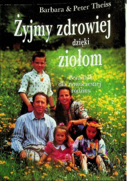 Żyjmy zdrowiej dzięki ziołom