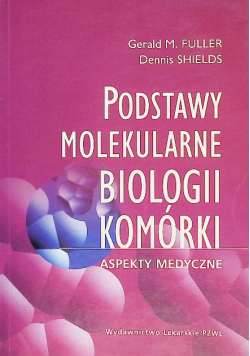 Podstawy molekularne biologii komórki Aspekty medyczne
