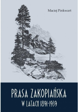 Prasa zakopiańska w latach 1891 - 1939