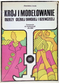 Krój i modelowanie odzieży ciężkiej damskiej i dziewczęcej