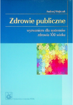 Zdrowie publiczne wyzwaniem dla systemów zdrowia XXI wieku