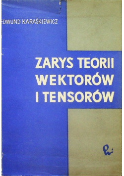 Zarys teorii wektorów i tensorów