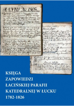 Księga zapowiedzi łacińskiej parafii katedralnej w Łucku
