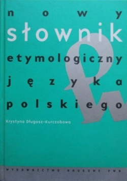 Nowy słownik etymologiczny języka polskiego