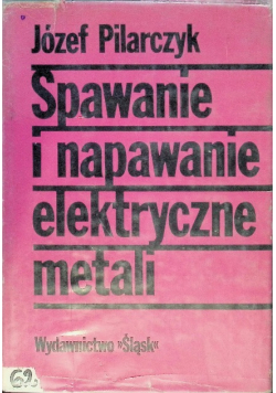 Spawanie i napawanie elektryczne metali