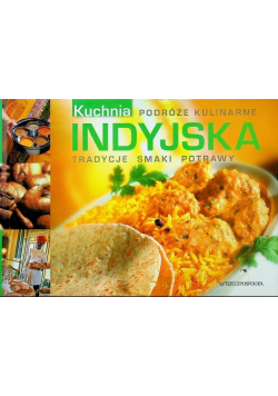 Podróże kulinarne Kuchnia indyjska Tradycje smaki potrawy