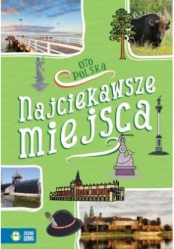 Oto Polska. Najciekawsze miejsca