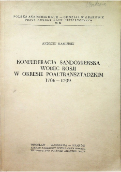 Konfederacja Sandomierska Wobec Rosji w okresie Poaltransztadzkim 1706-1709