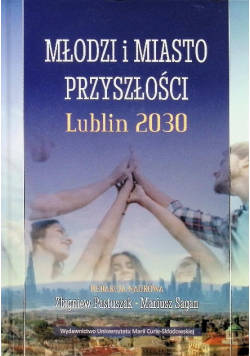 Młodzi i miasto przyszłości Lublin 2030