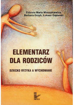 Elementarz dla rodziców Dziecko ryzyka a wychowanie