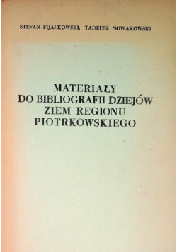 Materiały do bibliografii dziejów ziem regionu Piotrkowskiego