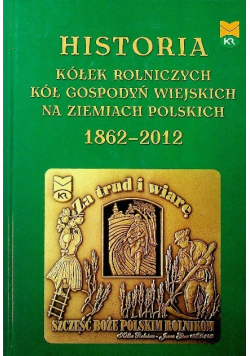 Historia kółek rolniczych kół gospodyń wiejskich na ziemiach polskich 1862 - 2012