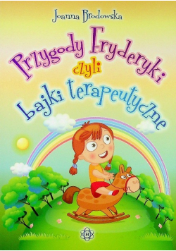 Przygody Fryderyki czyli bajki terapeutyczne