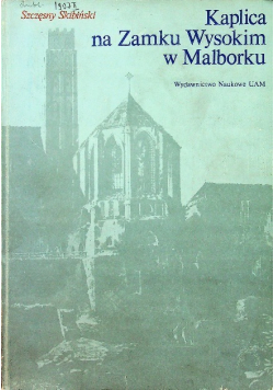 Kaplica na Zamku Wysokim w Malborku