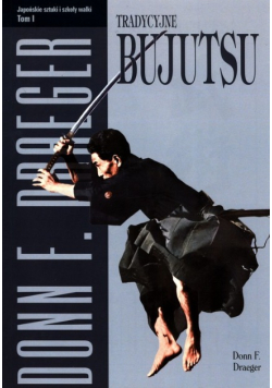 Tradycyjne bujutsu Tom 1