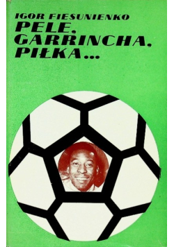 Pele Garrincha Piłka