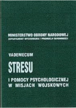 Vademecum stresu pomocy psychologicznej w misjach