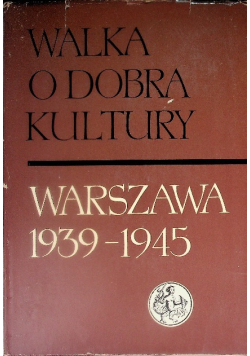 Walka o dobra kultury warszawa 1939 - 1945