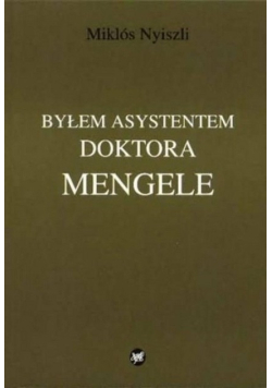 Byłem asystentem doktora Mengele