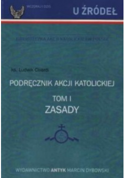 Podręcznik Akcji Katolickiej Tom 1 Zasady