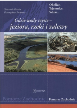 Gdzie wody czyste jeziora rzeki i zalewy