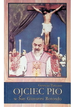 Ojciec Pio w San Giovanni Rotondo