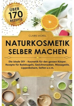 Naturkosmetik selber machen