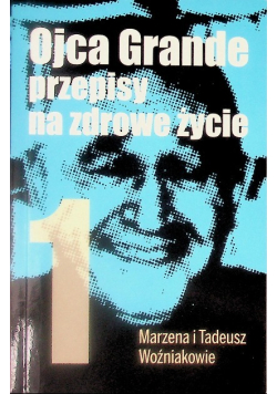 Ojca Grande przepisy na zdrowe życie Tom I
