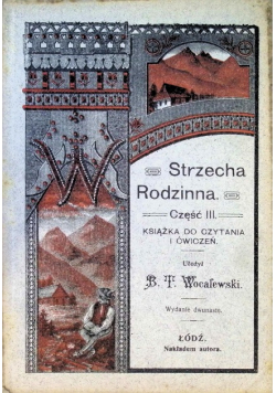 Strzecha Rodzinna. Część III. Książka do czytania i ćwiczeń. 1917 r.