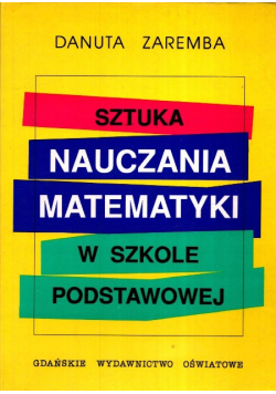 Sztuka nauczania matematyki w szkole podstawowej