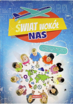Świat wokół nas. Dlaczego tak jest?