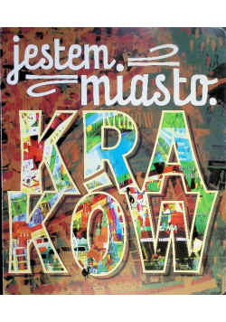 Jestem miasto Kraków