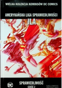 Wielka Kolekcja Komiksów DC Comics  Amerykańska Liga Sprawiedliwości JLA Sprawiedliwość Część 2