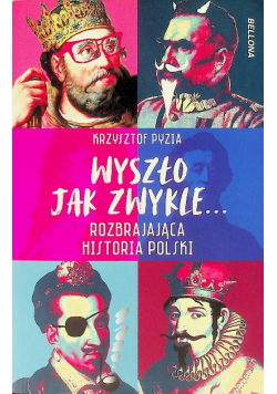 Wyszło jak zwykle Rozbrajająca historia Polski