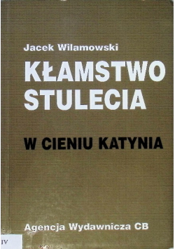Kłamstwo stulecia. W cieniu Katynia