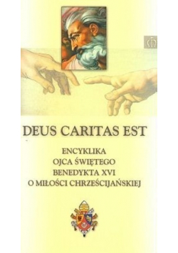 Encyklika Ojca Świętego Benedykta XVI o miłości chrześcijańskiej