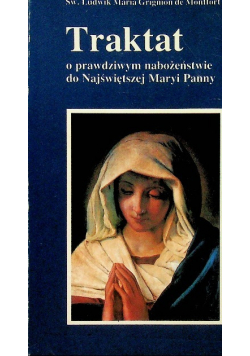 Traktat o prawdziwym nabożeństwie do Najświętszej Maryi Panny