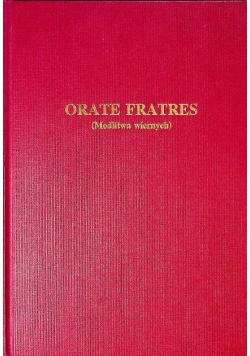 Orate fratres modlitwa wiernych Tom I
