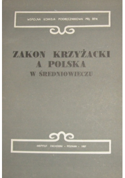 Zakon Krzyżacki a Polska w Średniowieczu