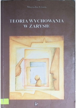 Teoria wychowania w zarysie