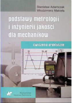 Podstawy metrologii i inżynierii jakości dla mechaników