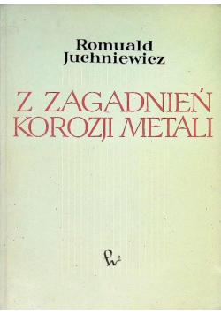 Z zagadnień korozji metali