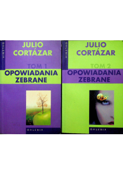 Cortazar Opowiadania zebrane Tom 1 i  2