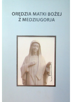 Orędzia matki  Bożej z Medziugorja