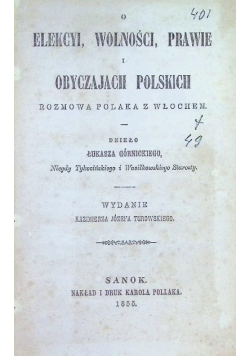 O elekcyi, wolności, prawie i obyczajach polskich. Rozmowa Polaka z Włochem 1855 r.