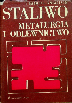 Staliwo  metalurgia i odlewnictwo