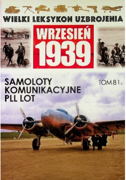 Wielki Leksykon Uzbrojenia Wrzesień 1939 Tom 81 Samoloty komunikacyjne PLL LOT